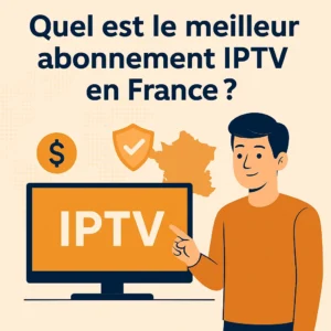 Infographie en français montrant un jeune homme pointant une télévision avec le mot IPTV, accompagnée d’icônes de prix et de sécurité, posant la question : quel est le meilleur abonnement IPTV en France ?